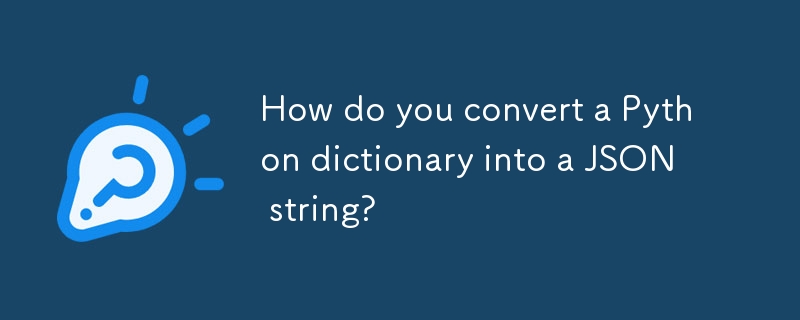 How do you convert a Python dictionary into a JSON string?-Python ...