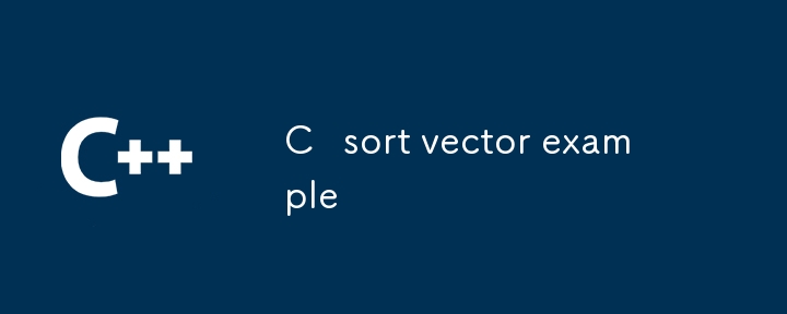 C sort vector example-C++-php.cn