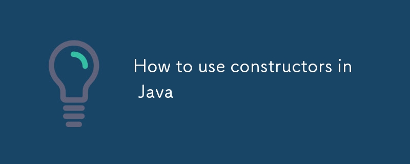 How to use constructors in Java-javaTutorial-php.cn