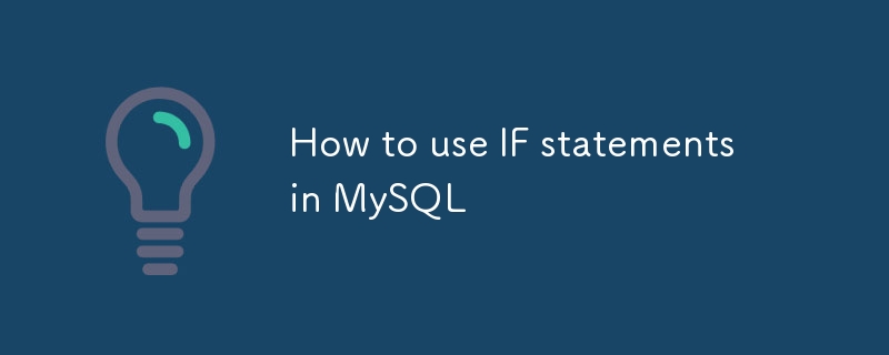 How to use IF statements in MySQL-Mysql Tutorial-php.cn
