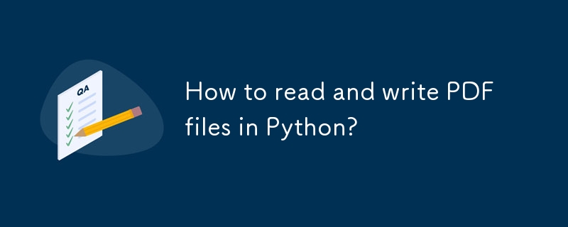 How to read and write PDF files in Python?-Python Tutorial-php.cn