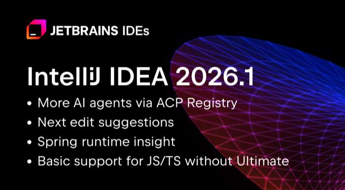IntelliJ IDEA 2026.1 官方预览图,展示 2026.1 版本重点更新