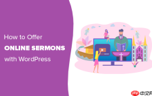 教会如何使用 WordPress 提供在线布道