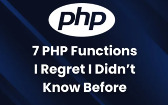 7 PHP Functions I Regret I Didn't Know Before