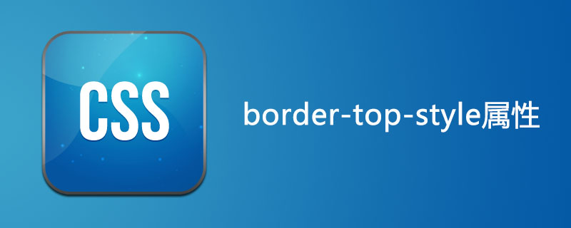 So verwenden Sie die CSS-Eigenschaft „Border-Top-Style“.