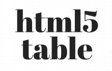 html5 table标签的样式介绍（另附html5 table css居中的实例）