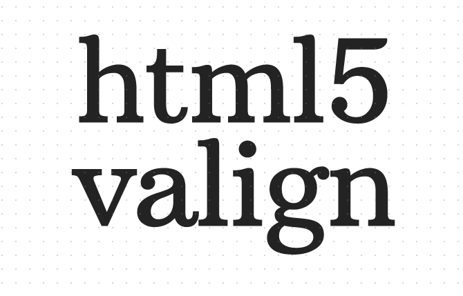 关于html valign属性的作用和使用方法详解(附使用方法实例)