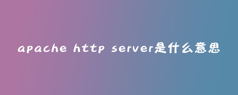 What does apache http server mean?