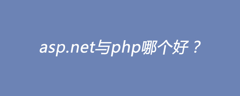 Was ist besser, asp.net oder php?