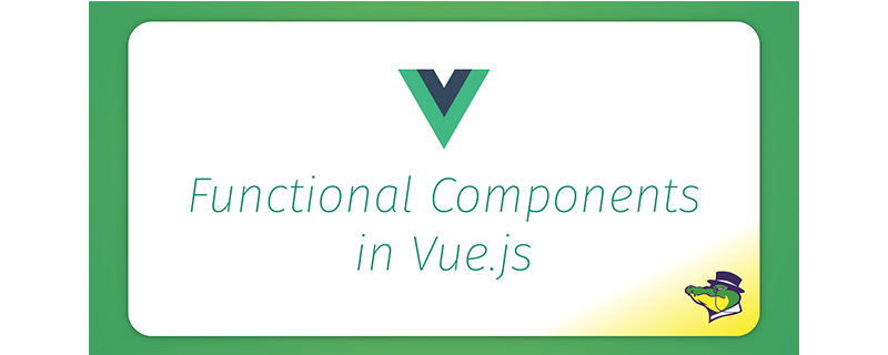 Vue.js中的功能组件的理解