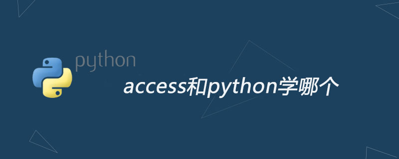 Which one should I learn between access and python?