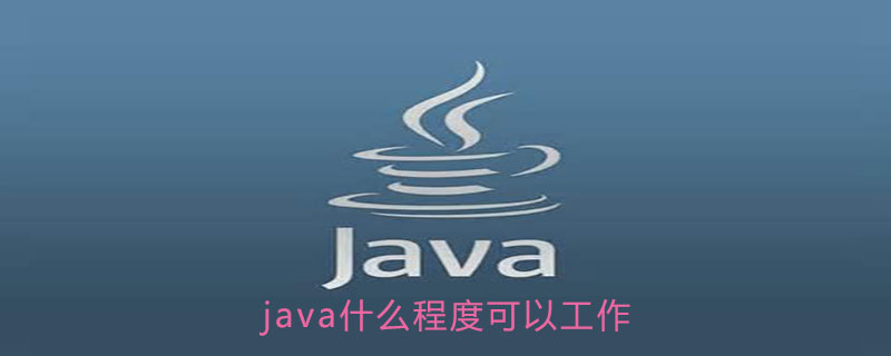 To what extent can you learn java to work?