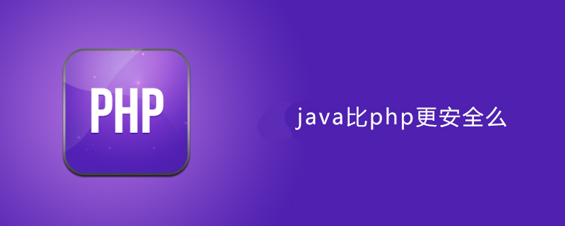 Java est-il plus sûr que php ?