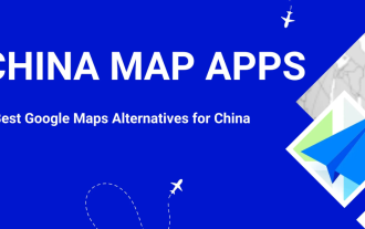 Best China Map Apps: 6 Alternatives to Google Maps