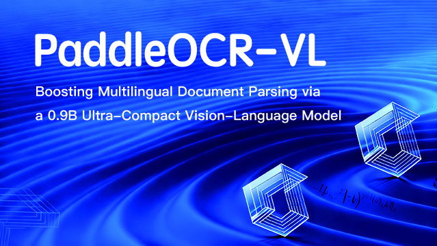 PaddleOCR-VL— 百度飞桨开源的多模态文档解析模型