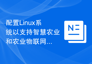 Configuration des systèmes Linux pour prendre en charge l'agriculture intelligente et le développement de l'IoT agricole