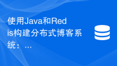 Building a distributed blog system using Java and Redis: How to handle large amounts of article data