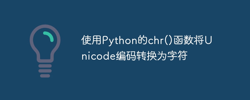 Convert Unicode encoding to characters using Python's chr() function ...