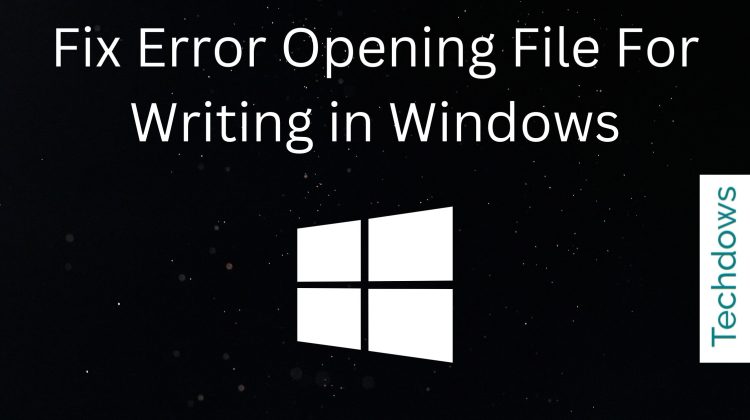 修复在Windows上写入文件时出现错误的5种简单方法