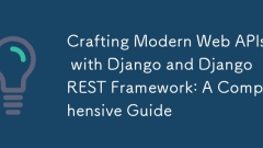 Crafting Modern Web APIs with Django and Django REST Framework: A Comprehensive Guide
