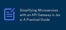 Simplifying Microservices with an API Gateway in Java: A Practical Guide