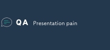 Presentation pain