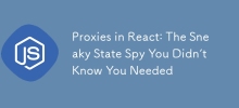 Proxies in React: The Sneaky State Spy You Didn't Know You Needed