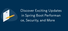 Spring Boot 성능, 보안 등의 흥미로운 업데이트를 찾아보세요