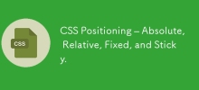 CSS Positioning – Absolute, Relative, Fixed, and Sticky.