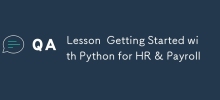 Lesson  Getting Started with Python for HR & Payroll