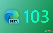 Edge 103 进入 Beta 通道，具有更高的安全性和更好的配置文件切换