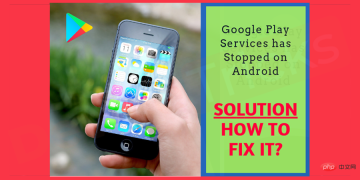 如何修复 Android 上的 Google Play 服务已停止错误?