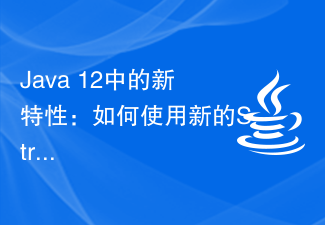 New features in Java 12: How to use the new String API for string ...