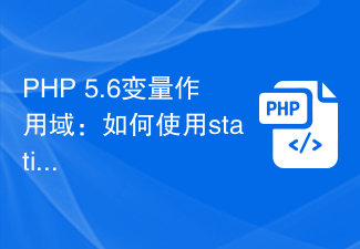PHP 5.6 variable scope: How to define static variables using static keyword
