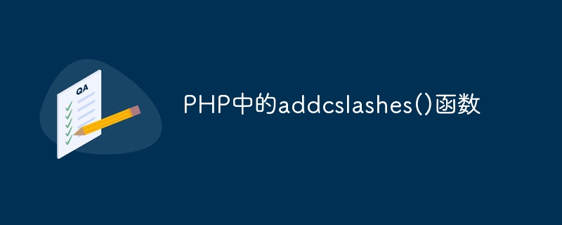 addcslashes() fungsi dalam PHP