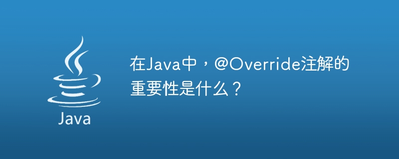 What is the importance of @Override annotation in Java?