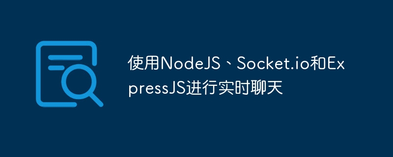 Live chat using NodeJS, Socket.io and ExpressJS