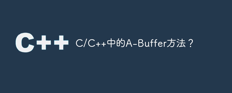 A-Buffer method in C/C++?