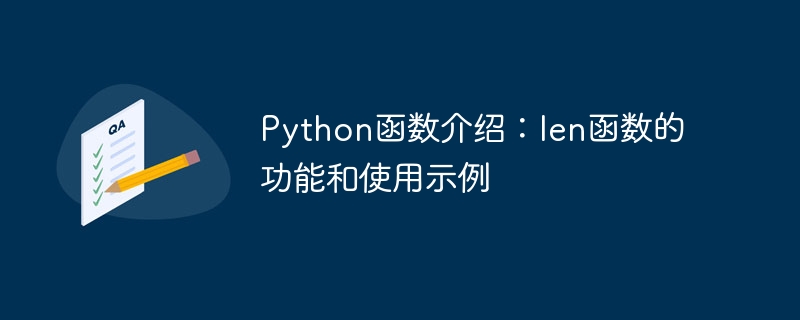 Pengenalan kepada fungsi Python: fungsi dan contoh penggunaan fungsi len