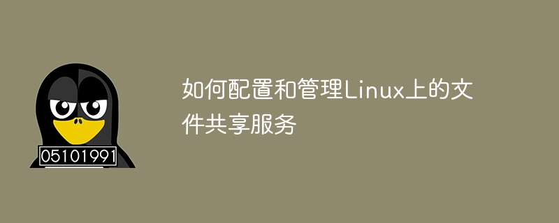 Cara mengkonfigurasi dan mengurus perkhidmatan perkongsian fail di Linux