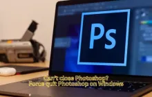 由于程序错误，无法关闭Photoshop