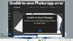 Unable to save changes to Photos app error in Windows 11