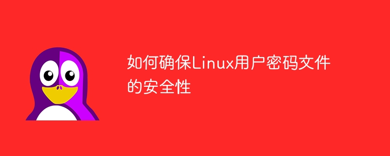 So schützen Sie Linux-Benutzerkennwortdateien