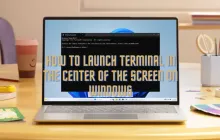 如何在Windows 11上启动屏幕中央的终端