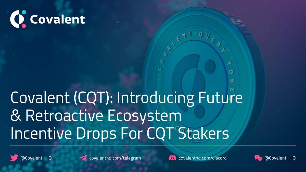 Covalent Network 宣布将对 $CQT 持有者进行可追溯的生态空投激励