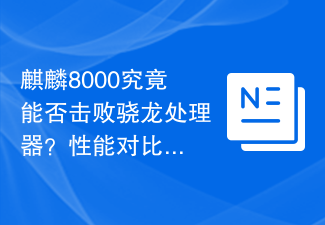 Can Kirin 8000 beat Snapdragon processor? Performance comparison revealed