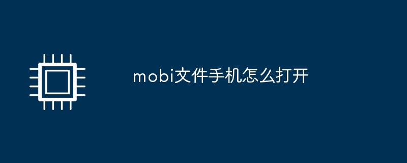 How to open mobi files on mobile phone