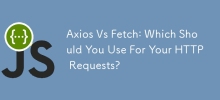 Axios Vs Fetch: Which Should You Use For Your HTTP Requests?