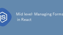 Mid level: Managing Forms in React