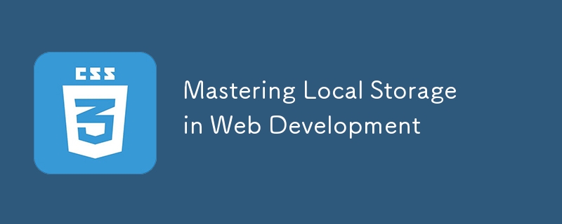 Mastering Local Storage in Web Development